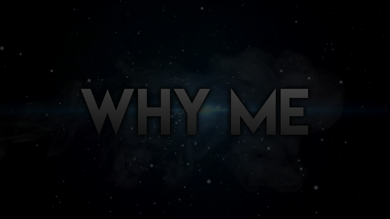 WHY ME 1.png